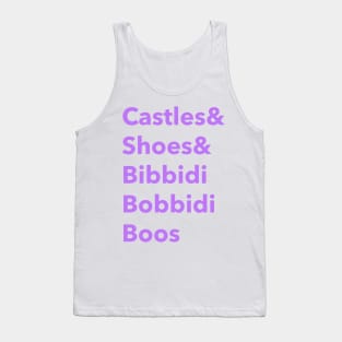 Castles and shoes and bibbidi bobbidi boos Tank Top
